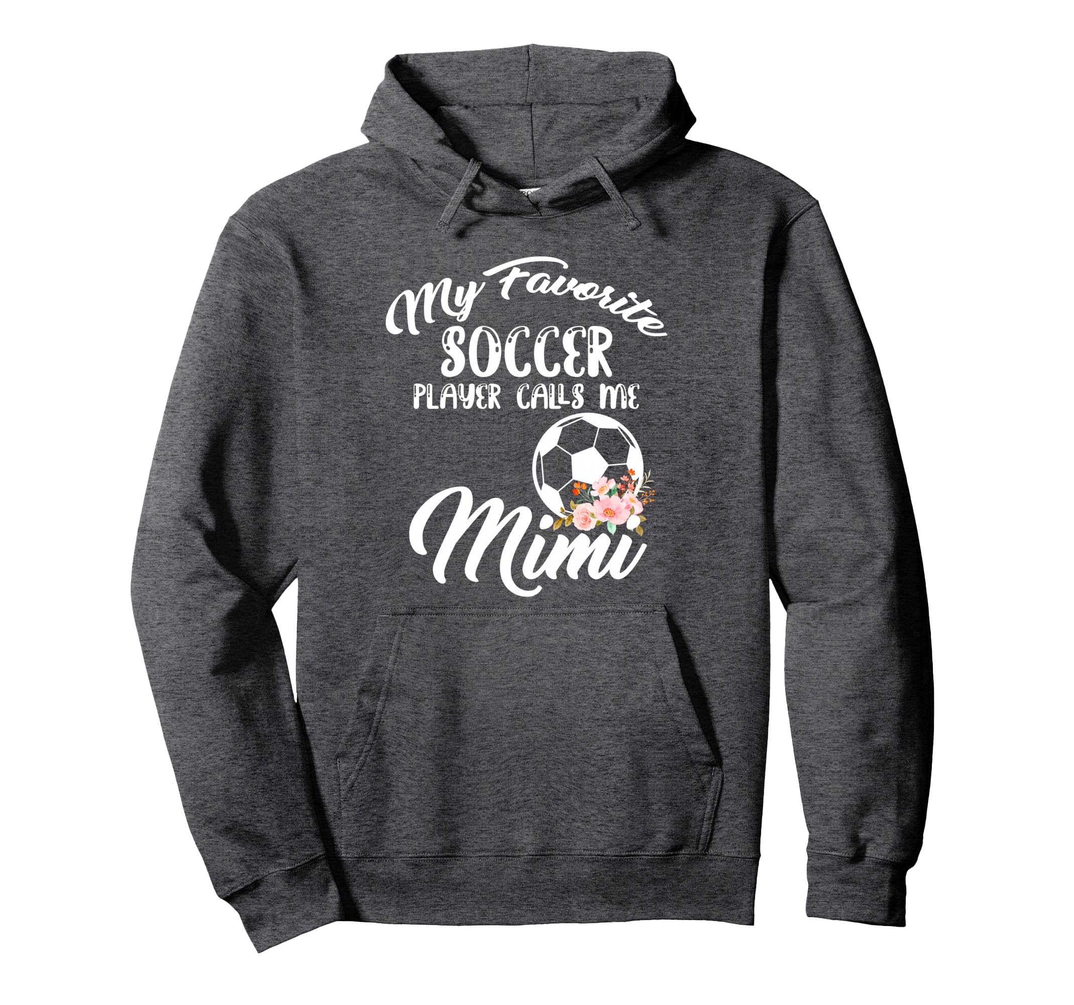 My Favorite Soccer Player Calls Me Mimi Hoodie - Graphic Print for Adults - T-Shirt, Sweatshirt, Hoodie