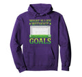 What Is Life Without Goals Hoodie - Casual Everyday Wear Men Women - T-Shirt, Sweatshirt, Hoodie