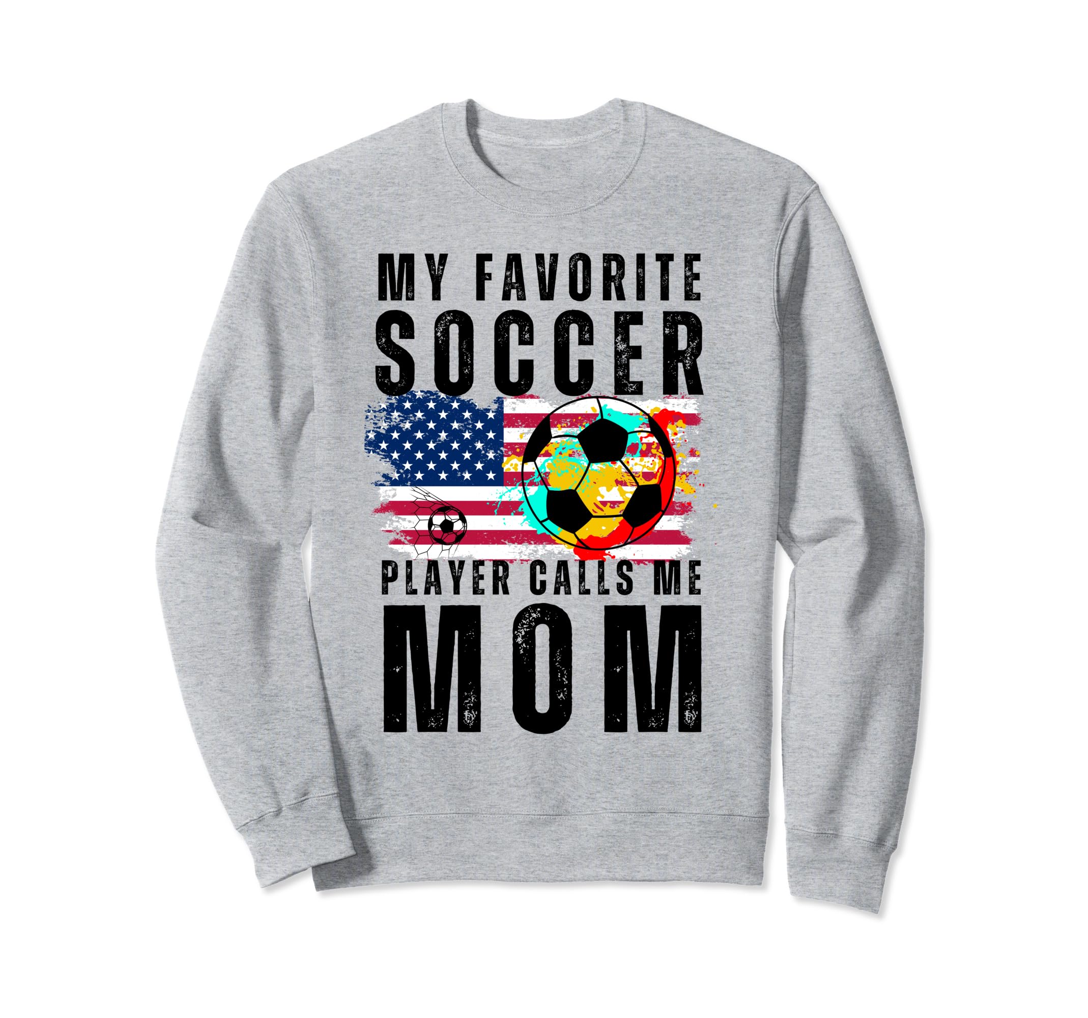 My Favorite Soccer Player Calls Sweatshirt - Fun Novelty Design for Adults - T-Shirt, Sweatshirt, Hoodie
