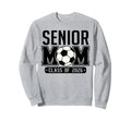 Senior Mom Class 2026 Soccer Mom Sweatshirt - Custom Art Print Men Women - T-Shirt, Sweatshirt, Hoodie