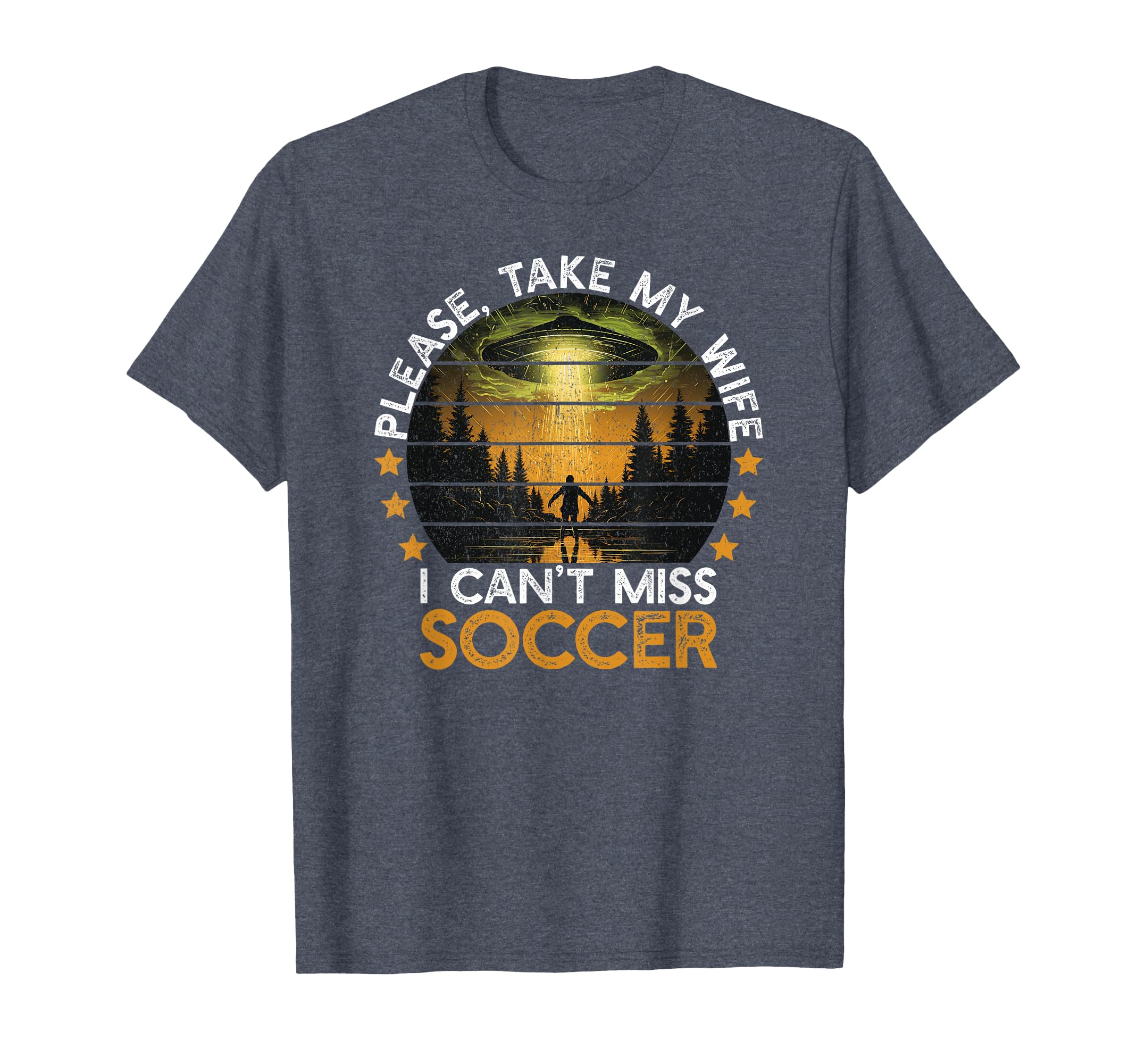 Please Take My Wife I Cant Miss T-Shirt - Casual Everyday Wear for Adults - T-Shirt, Sweatshirt, Hoodie