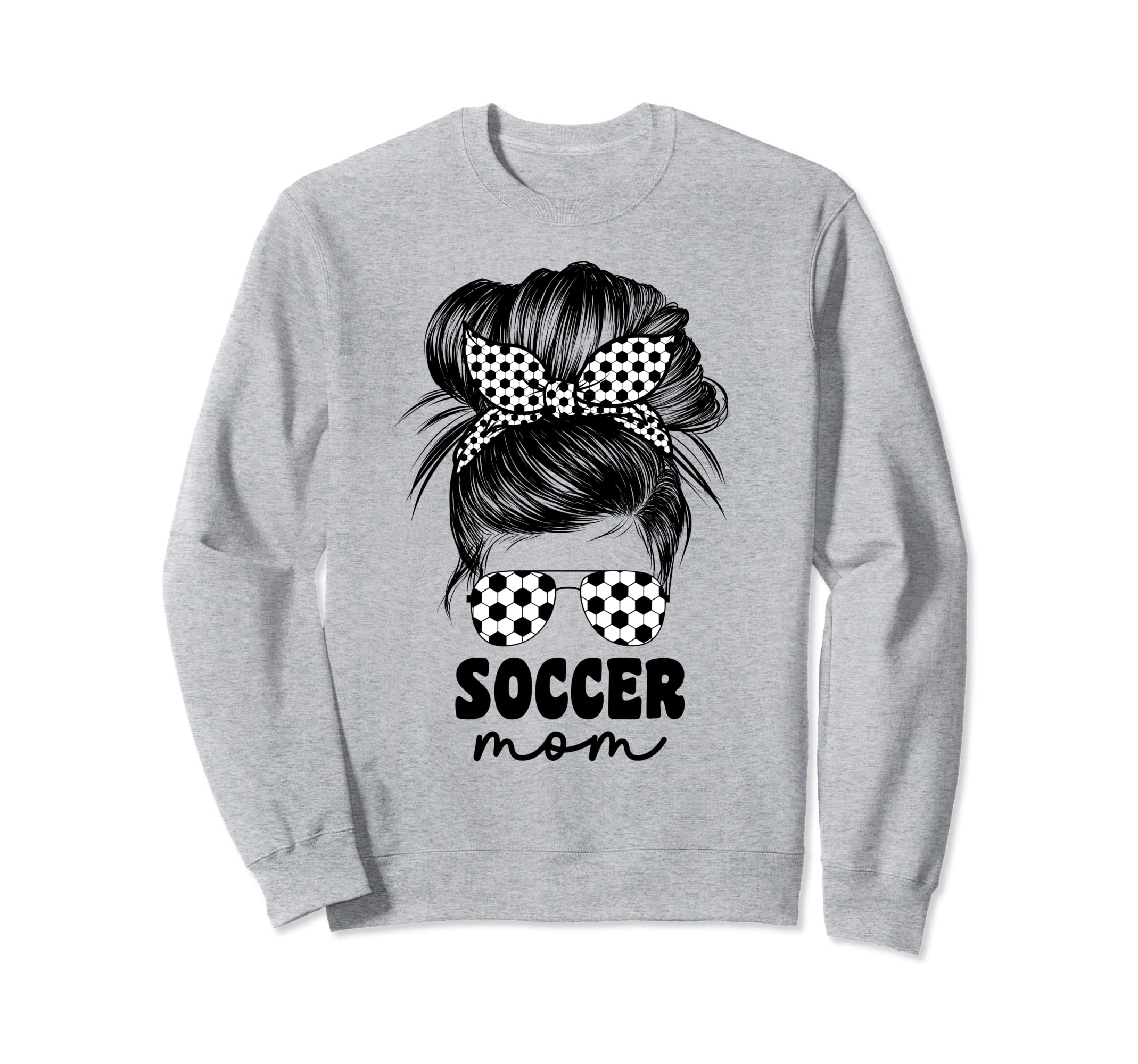 Proud Soccer Mom Mama Messy Bun Sweatshirt - Aesthetic Graphic for Adults - T-Shirt, Sweatshirt, Hoodie
