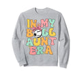 My Ball Aunt Era Groovy Baseball Sweatshirt - Novelty Apparel Unisex - T-Shirt, Sweatshirt, Hoodie