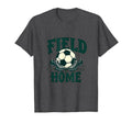 Field Is Home Soccer Lover T-Shirt - Minimalist Print for Adults - T-Shirt, Sweatshirt, Hoodie