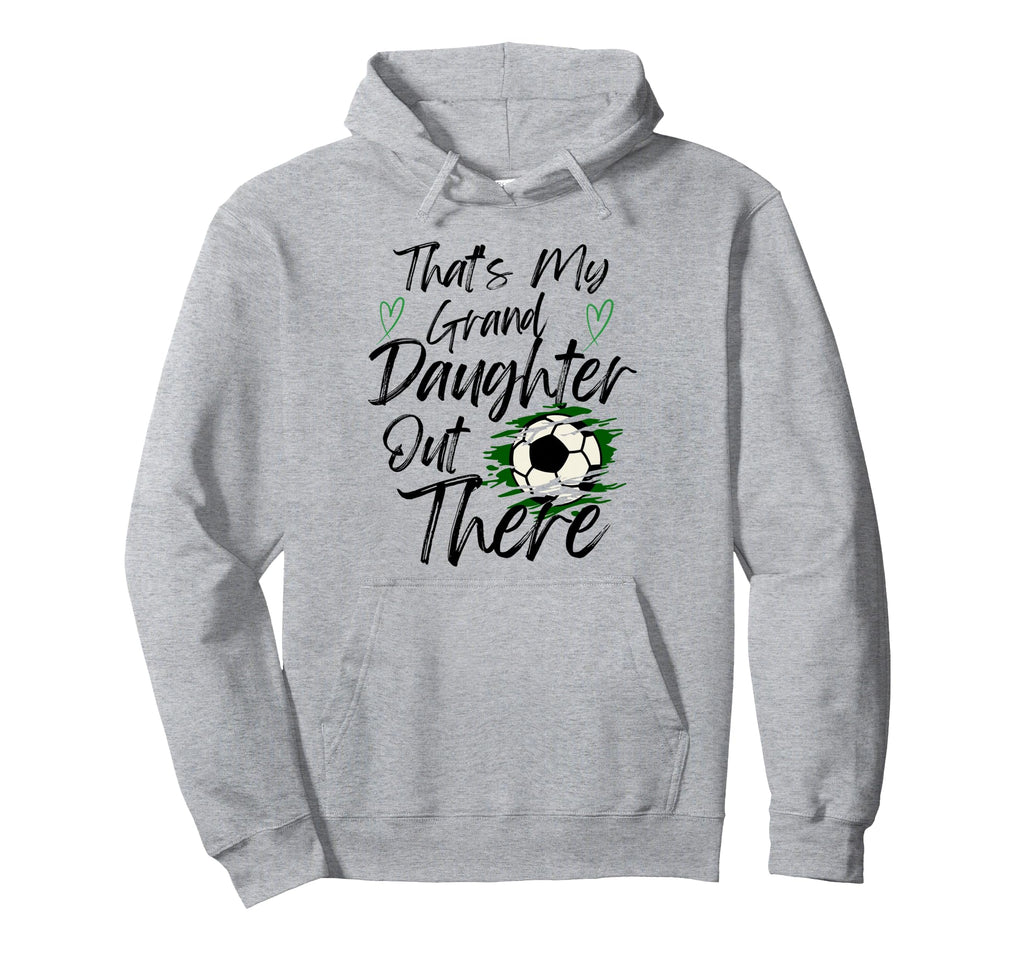 Thats My Granddaughter Out There Soccer Hoodie - Minimalist Print Unisex - T-Shirt, Sweatshirt, Hoodie