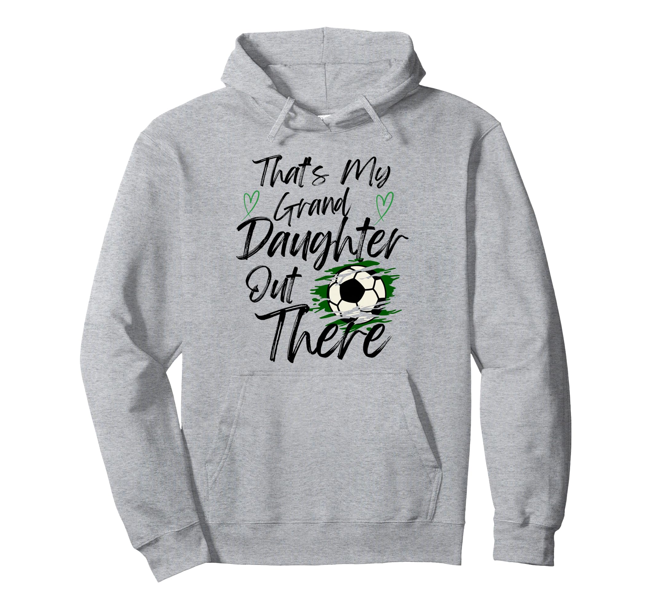 Thats My Granddaughter Out There Soccer Hoodie - Minimalist Print Unisex - T-Shirt, Sweatshirt, Hoodie