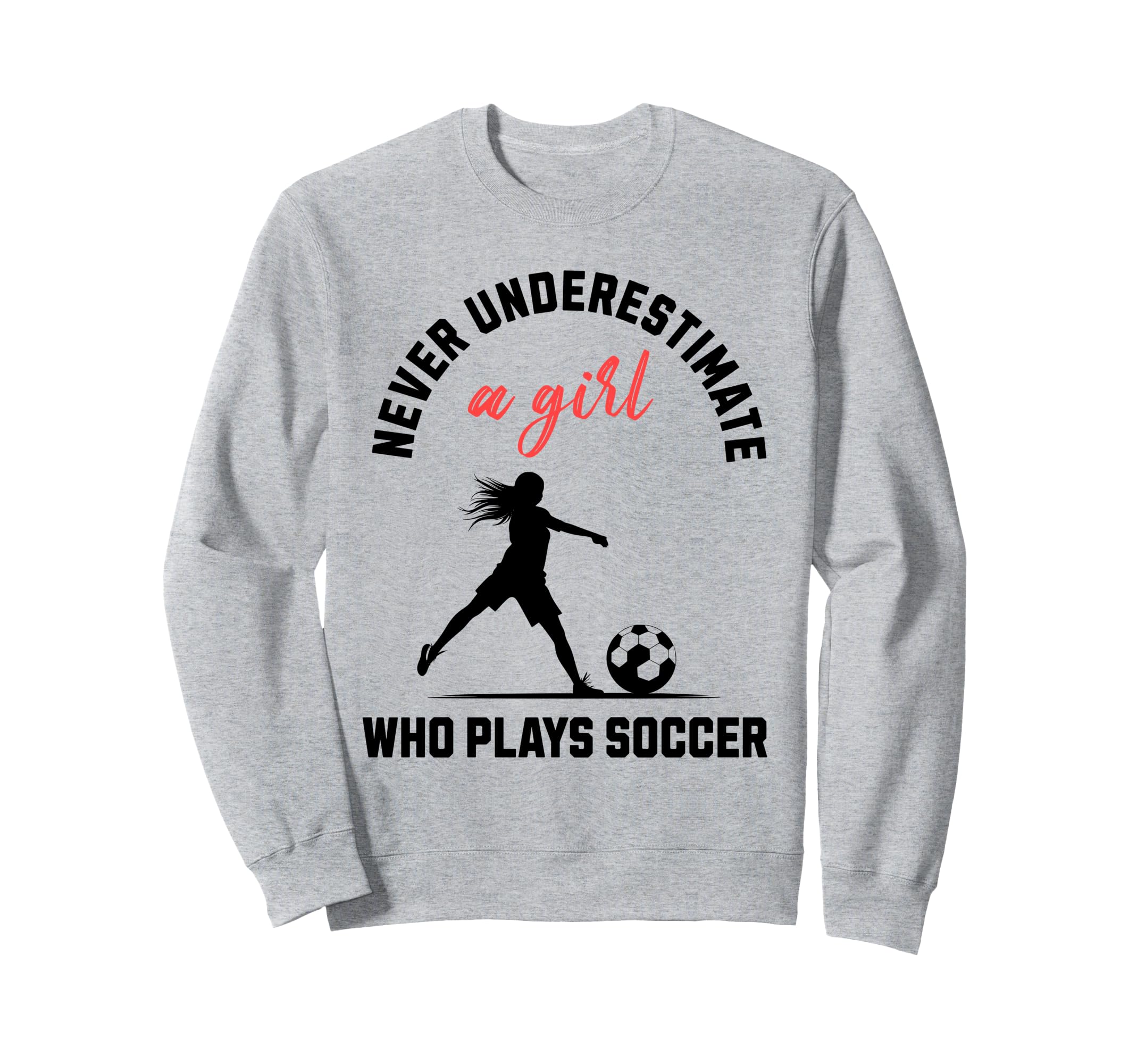 Soccer Soccer Player Empowerment Sweatshirt - Trendy Graphic for Adults - T-Shirt, Sweatshirt, Hoodie