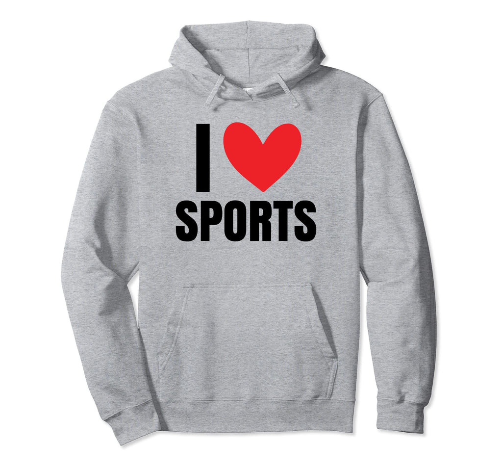 I Love Sports Football Baseball Hoodie - Casual Everyday Wear Unisex - T-Shirt, Sweatshirt, Hoodie