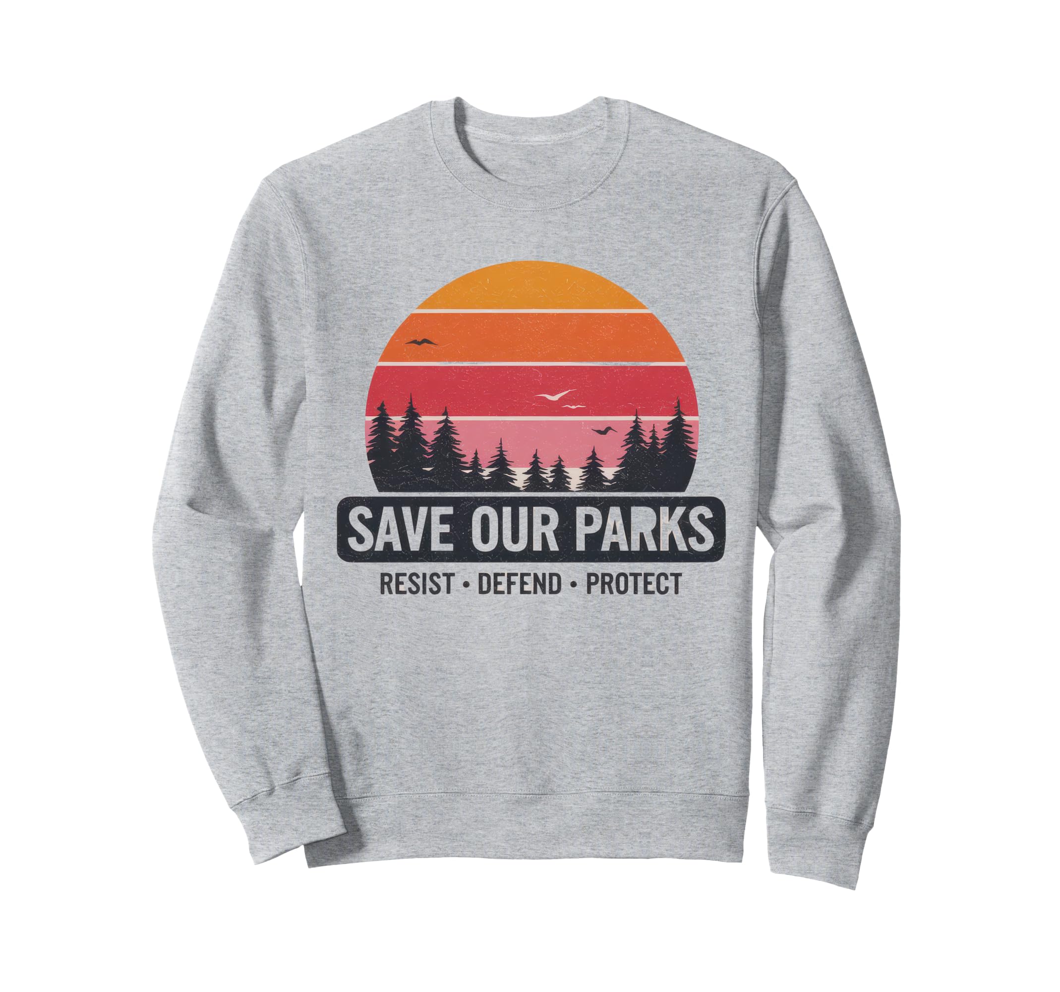 Save Our Parks Protect National Sweatshirt - Fun Novelty Design for Adults - T-Shirt, Sweatshirt, Hoodie