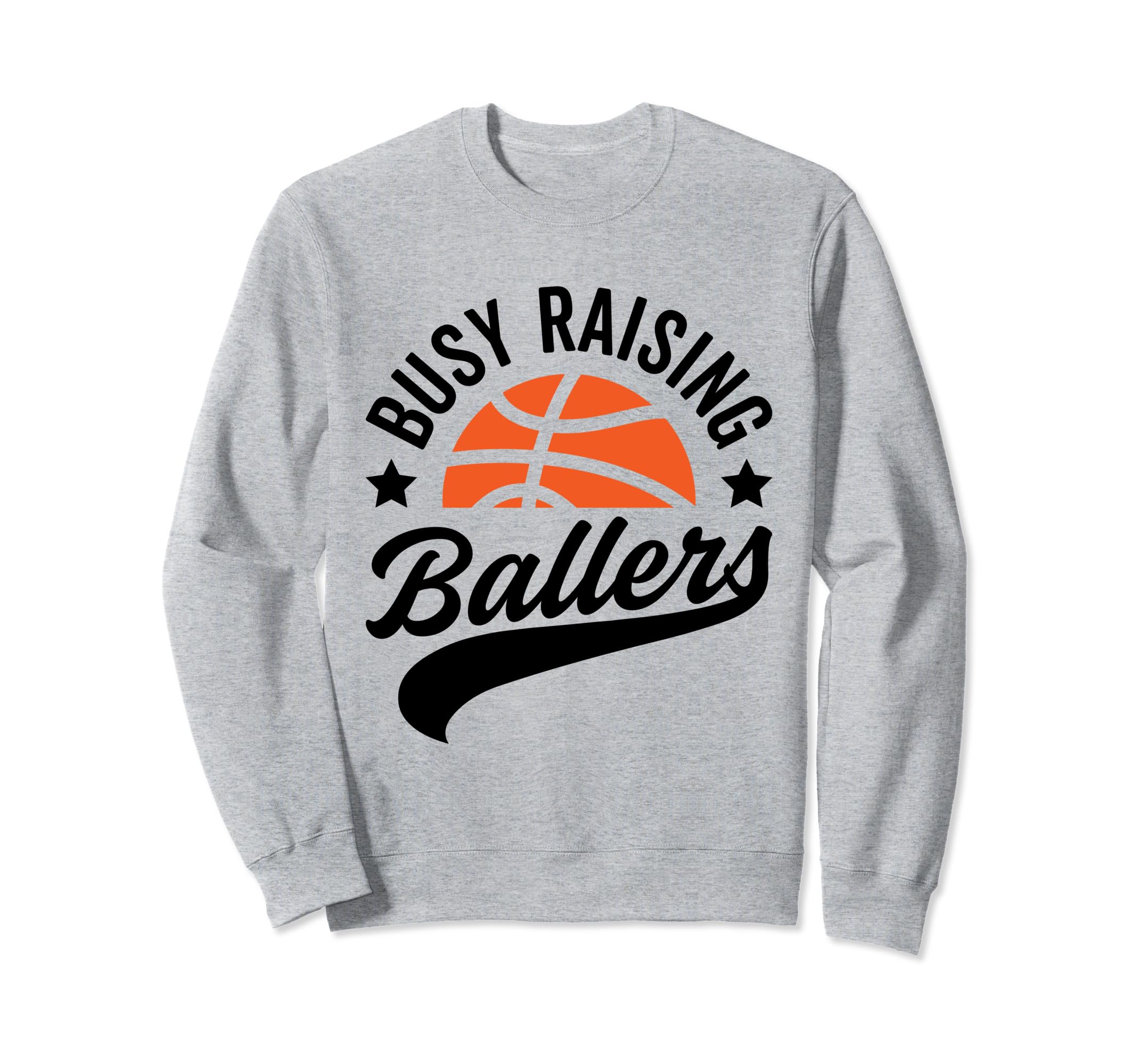Busy Raising Ballers Basketball Sweatshirt - Graphic Print for Adults - T-Shirt, Sweatshirt, Hoodie