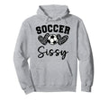 Soccer Sissy Matching Family Soccer Hoodie - Novelty Apparel for Adults - T-Shirt, Sweatshirt, Hoodie