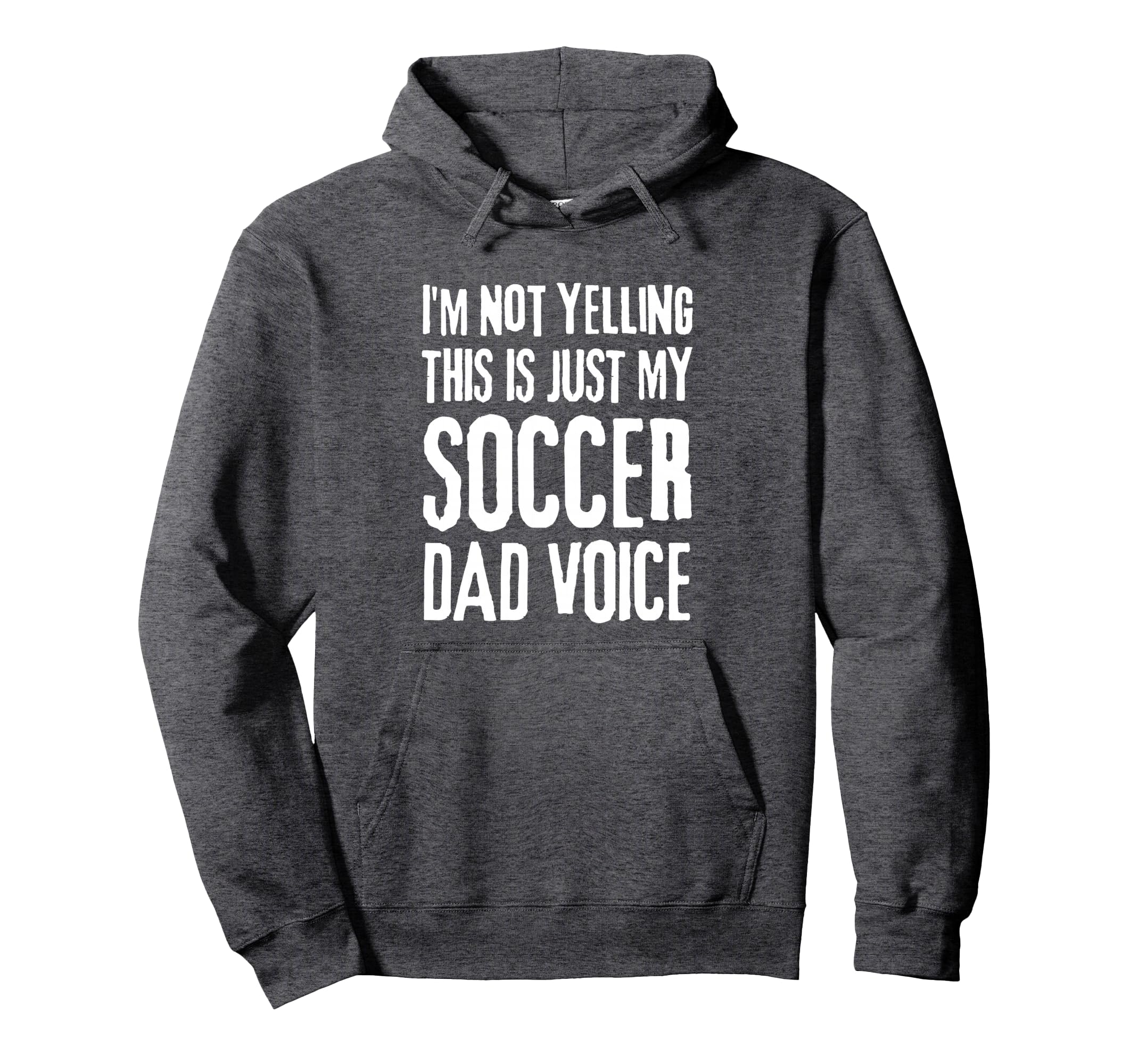 Im Not Yelling This Is Just My Soccer Hoodie - Custom Art Print Men Women - T-Shirt, Sweatshirt, Hoodie