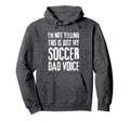 Im Not Yelling This Is Just My Soccer Hoodie - Aesthetic Graphic Unisex - T-Shirt, Sweatshirt, Hoodie