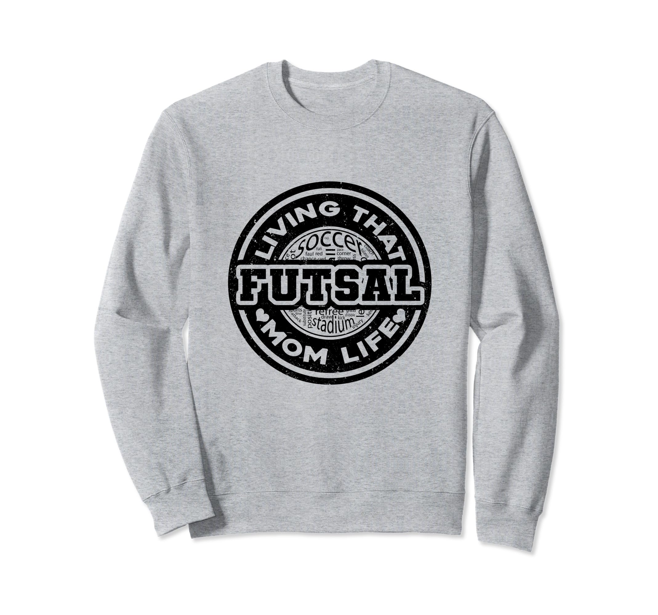 Living That Futsal Mom Life Indoor Sweatshirt - Aesthetic Graphic Unisex - T-Shirt, Sweatshirt, Hoodie