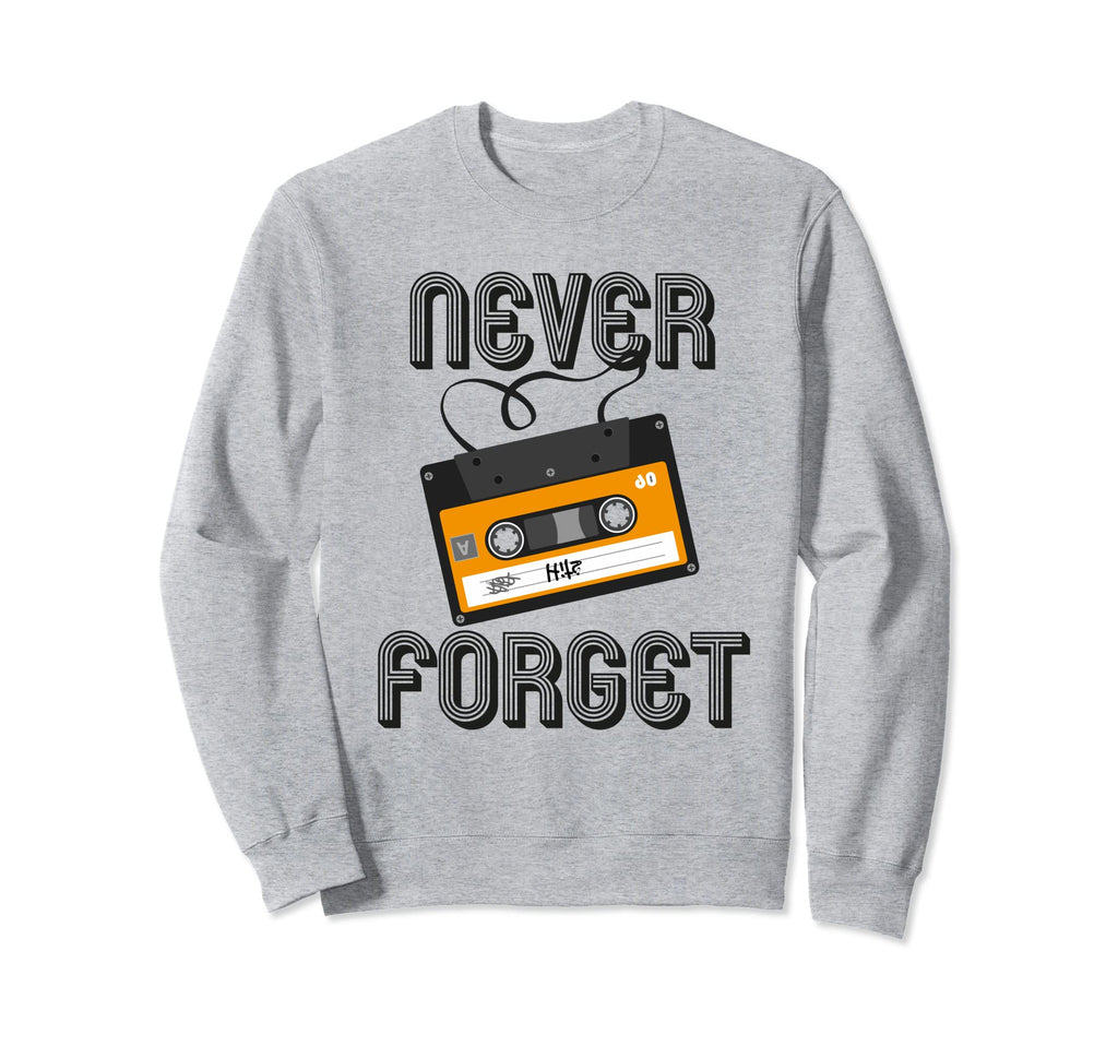 Never Forget Funny Analog Cassette Sweatshirt - Custom Art Print Unisex - T-Shirt, Sweatshirt, Hoodie