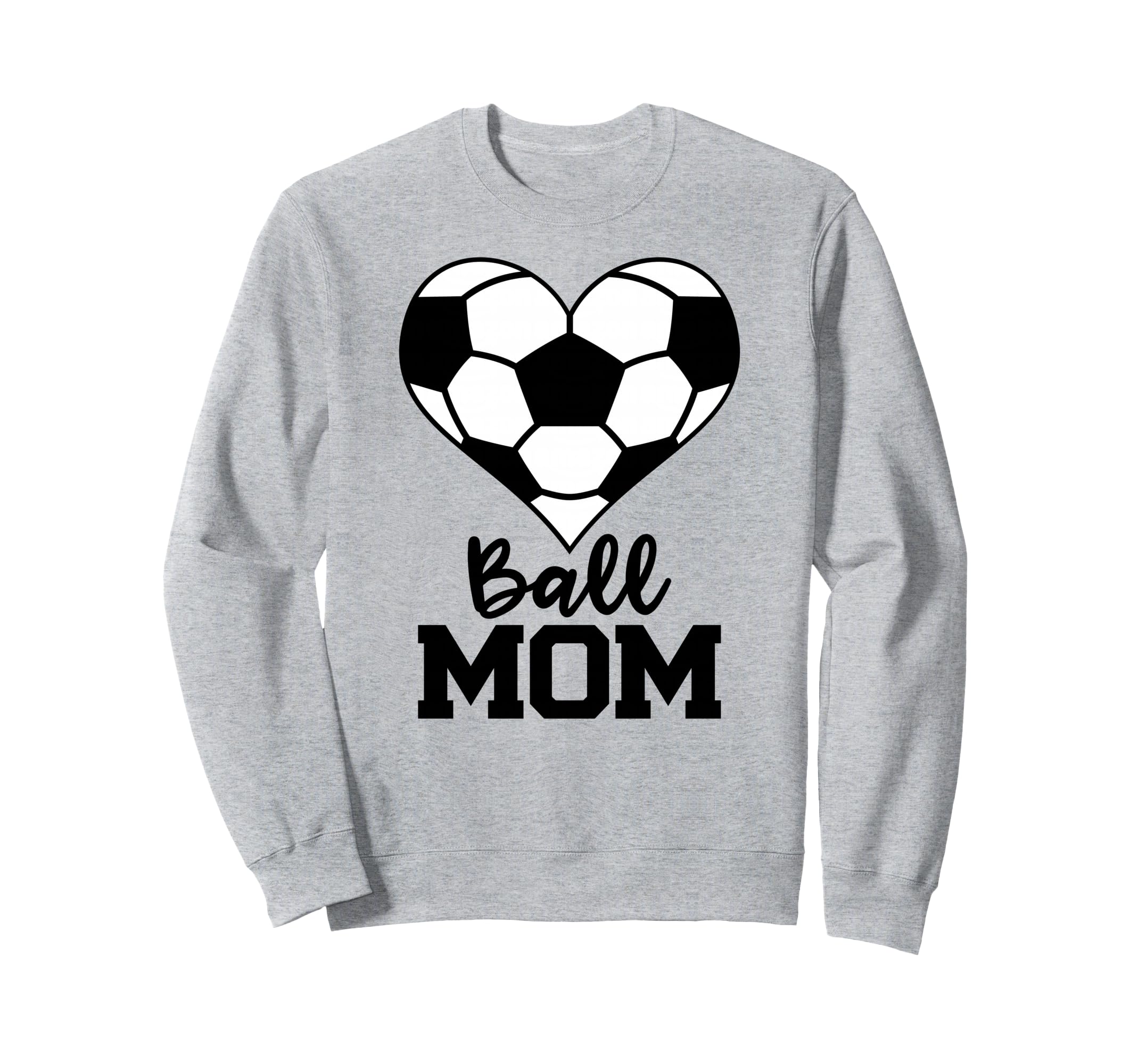 Ball Mom Funny Soccer Player Mom Sweatshirt - Casual Everyday Wear Unisex - T-Shirt, Sweatshirt, Hoodie