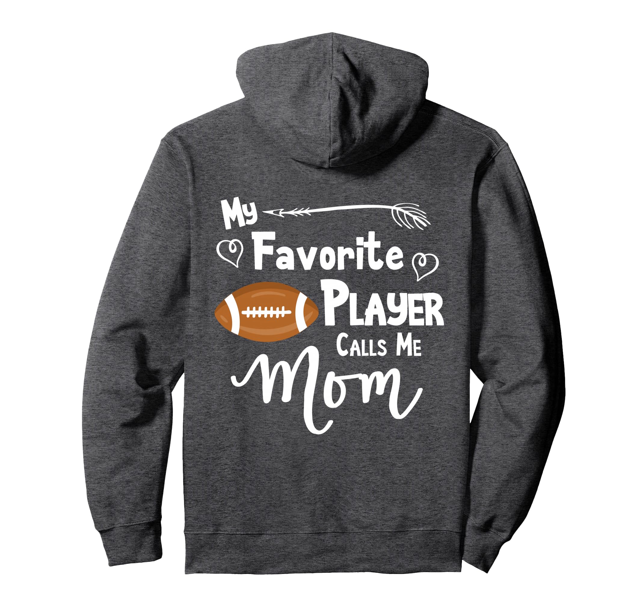Football My Favorite Player Calls Me Hoodie - Streetwear Style Men Women - T-Shirt, Sweatshirt, Hoodie