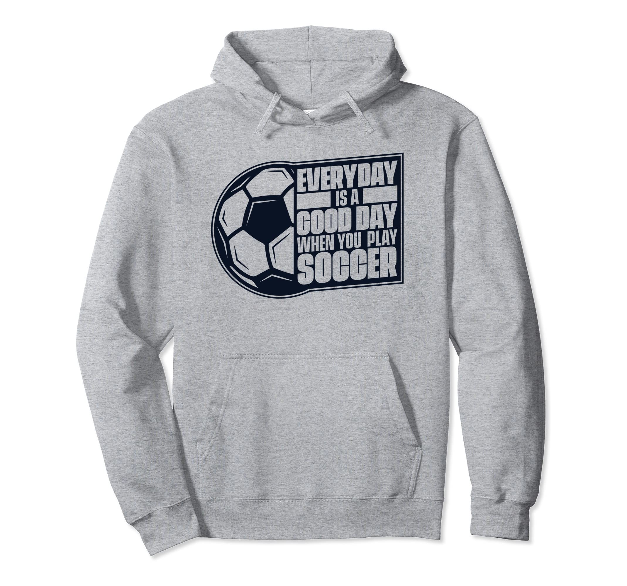 Everyday Is Good Day Goal Keeper Futbol Hoodie - Trendy Graphic Men Women - T-Shirt, Sweatshirt, Hoodie