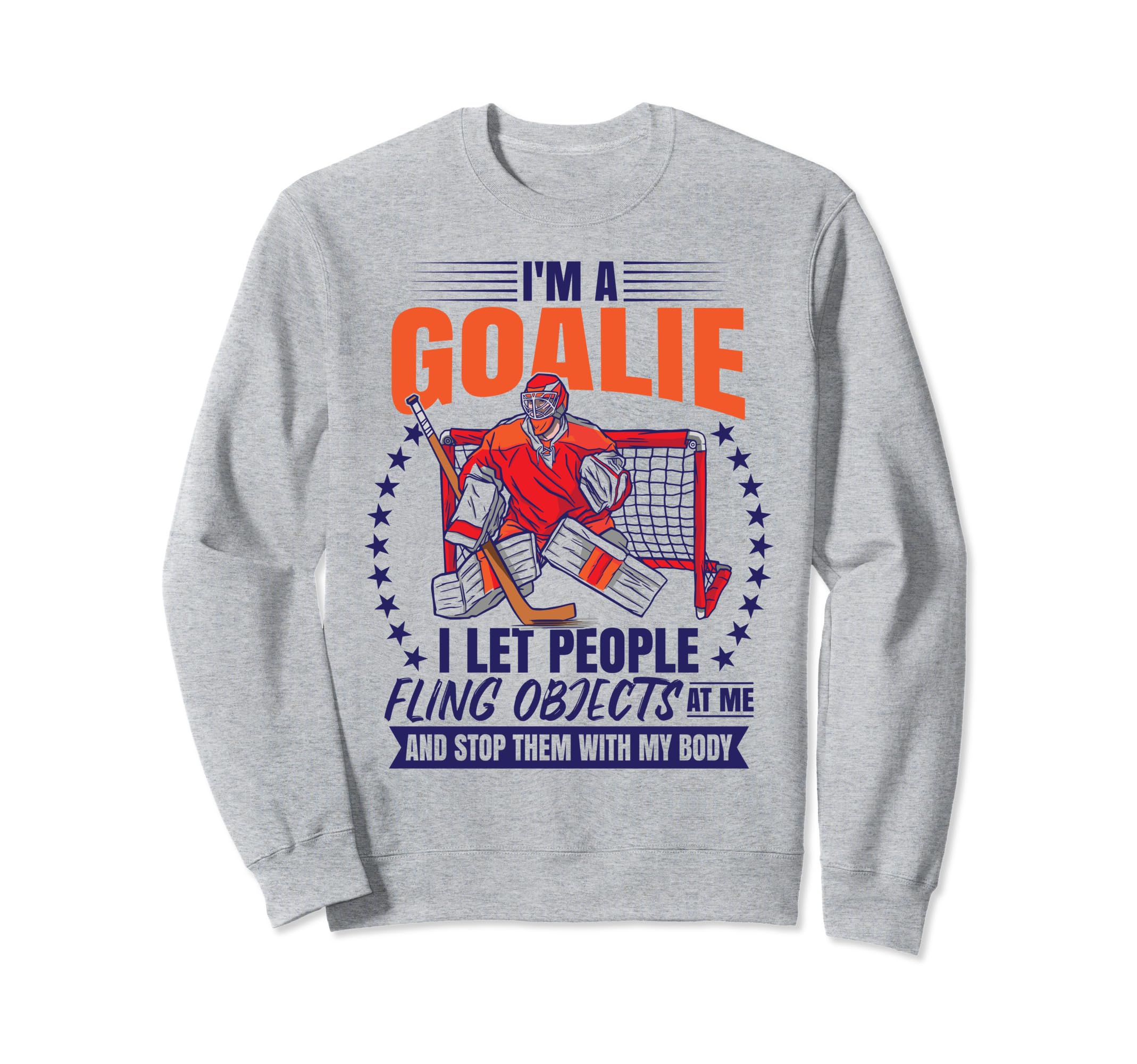 Ice Hockey Goalie Hockey Sweatshirt - Casual Everyday Wear for Adults - T-Shirt, Sweatshirt, Hoodie