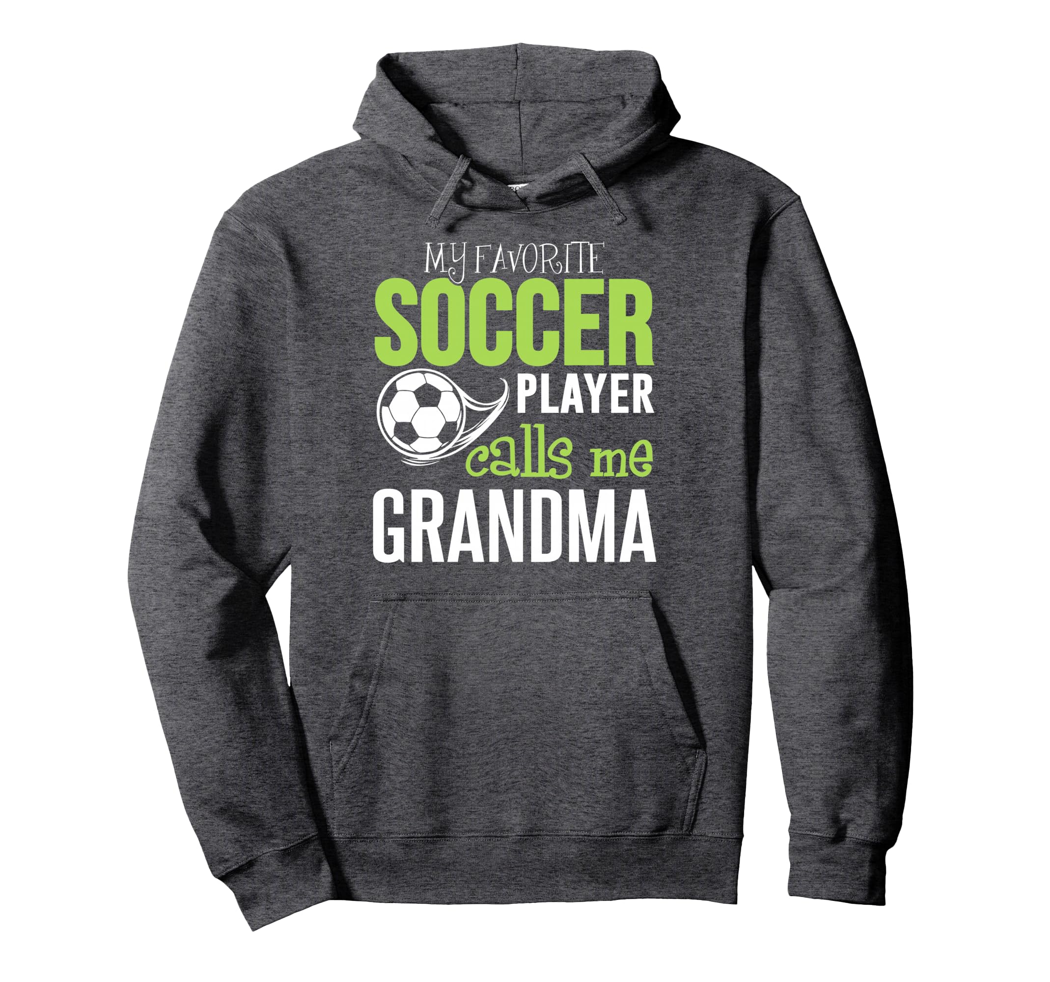 Soccer Grandma My Favorite Player Calls Hoodie - Unique Graphic Men Women - T-Shirt, Sweatshirt, Hoodie