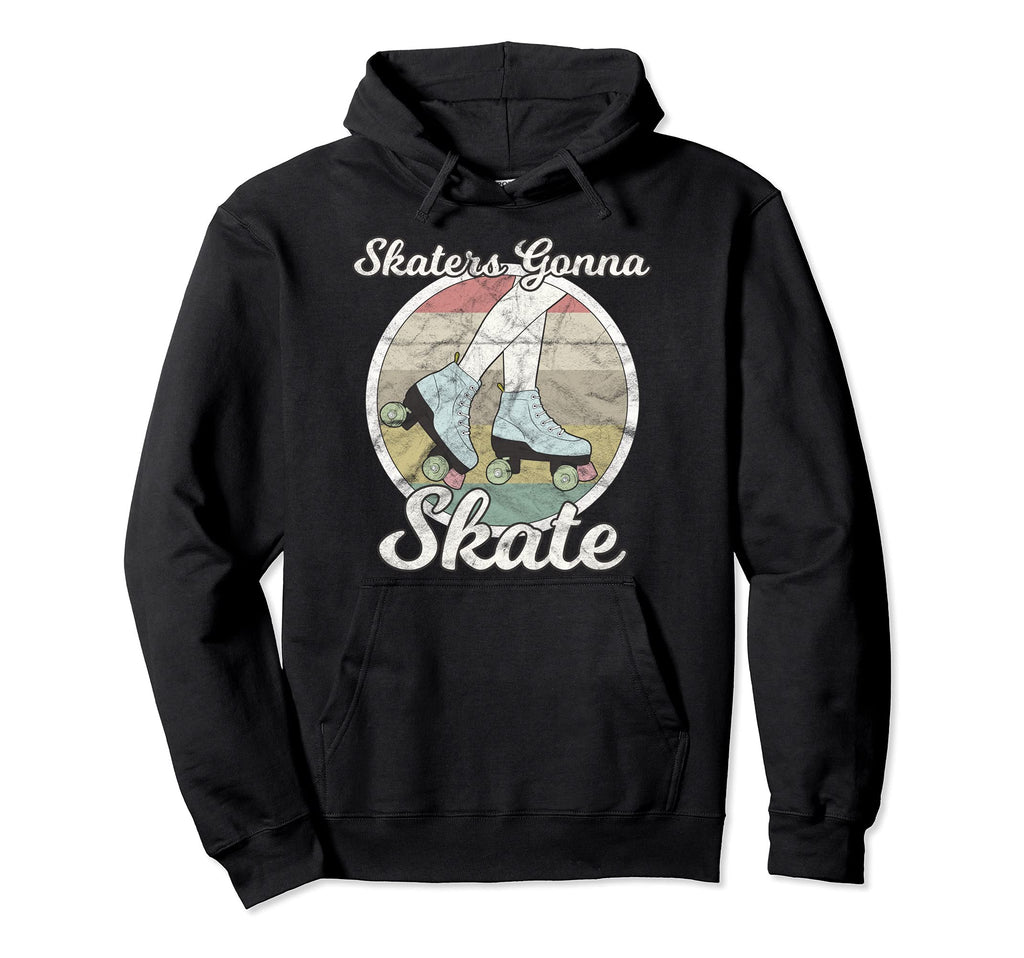 Skaters Gonna Skate Roller Skate Roller Hoodie - Graphic Print Unisex - T-Shirt, Sweatshirt, Hoodie