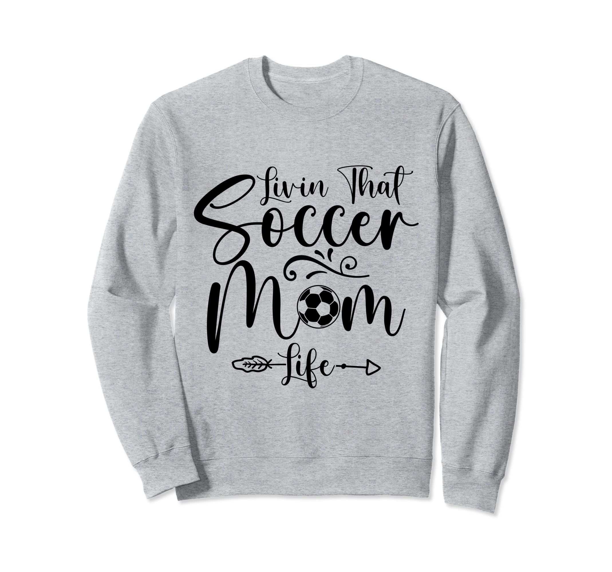 Living That Soccer Mom Life Sweatshirt - Fun Novelty Design for Adults - T-Shirt, Sweatshirt, Hoodie