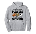 My Favorite Players Call Me Nonna Hoodie - Custom Art Print for Adults - T-Shirt, Sweatshirt, Hoodie