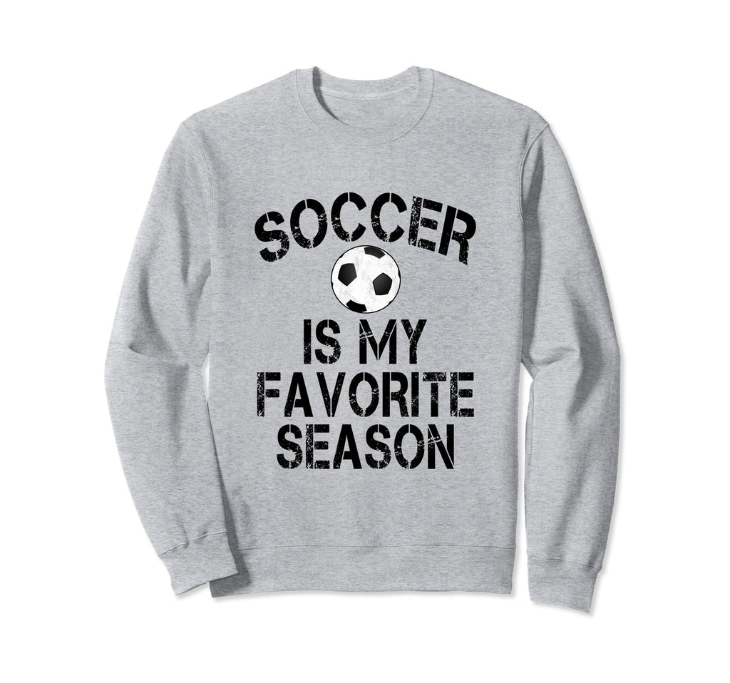 Soccer Is My Favorite Season Black Sweatshirt - Aesthetic Graphic Unisex - T-Shirt, Sweatshirt, Hoodie