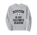 Soccer Is My Favorite Season Black Sweatshirt - Aesthetic Graphic Unisex - T-Shirt, Sweatshirt, Hoodie