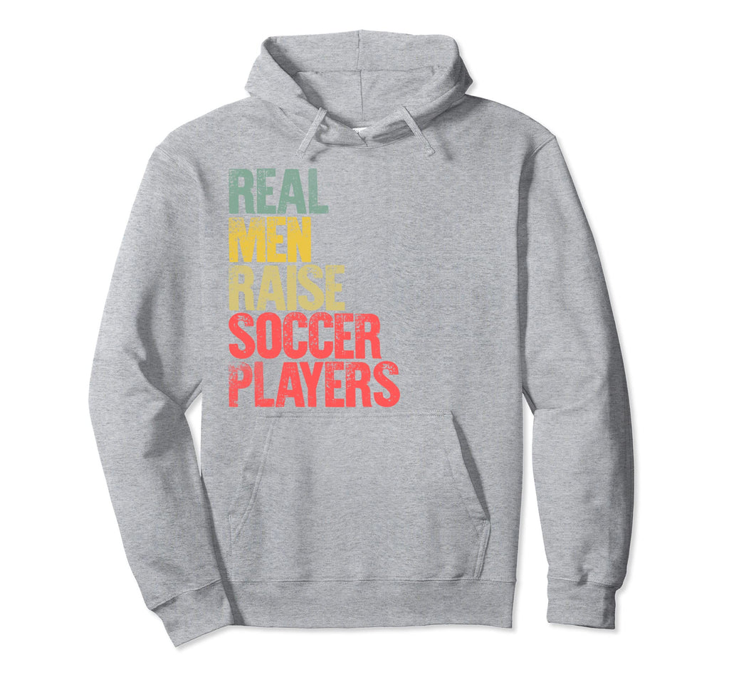 Proud Dad Real Raise Soccer Players Gift Hoodie - Unique Graphic Unisex - T-Shirt, Sweatshirt, Hoodie