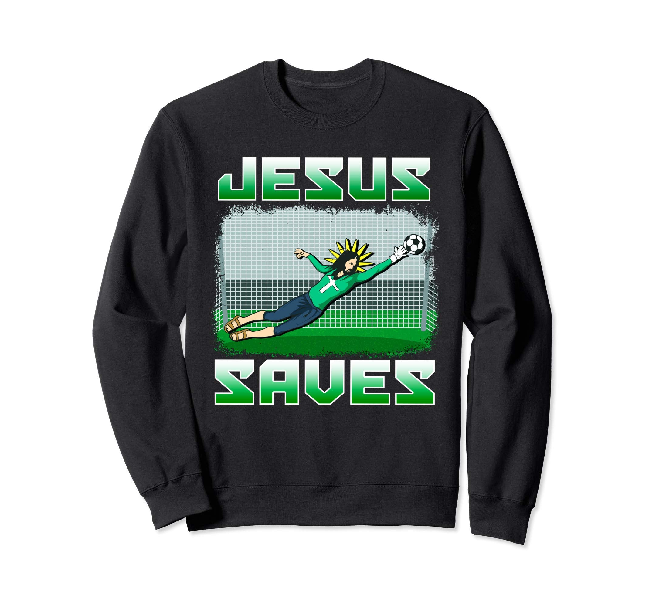 Funny Christian Soccer Jesus Saves Sweatshirt - Graphic Print Men Women - T-Shirt, Sweatshirt, Hoodie