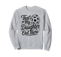 Thats My Daughter Out There Sweatshirt - Minimalist Print for Adults - T-Shirt, Sweatshirt, Hoodie