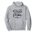 Living That Soccer Mom Life Funny Hoodie - Unique Graphic for Adults - T-Shirt, Sweatshirt, Hoodie