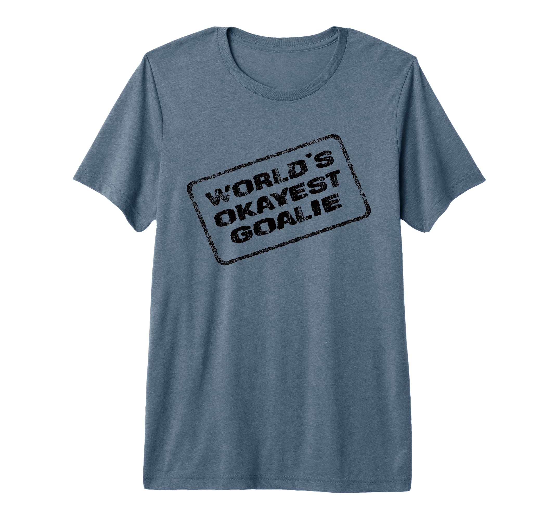 Worlds Okayest Goalie Funny Sarcastic T-Shirt - Aesthetic Graphic Unisex - T-Shirt, Sweatshirt, Hoodie