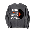 Music Collector Vinyl Record Player Sweatshirt - Novelty Apparel for Adults - T-Shirt, Sweatshirt, Hoodie