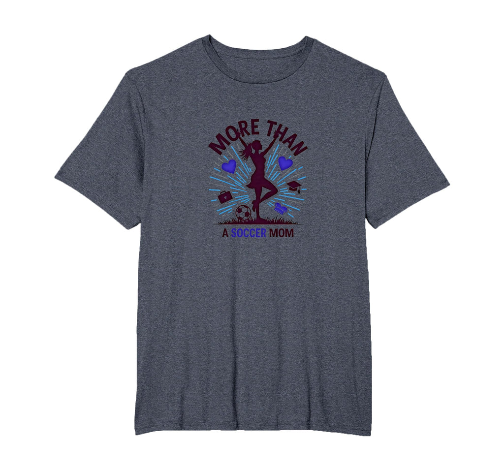 More Than Soccer Mom Multitasking T-Shirt - Unique Graphic for Adults - T-Shirt, Sweatshirt, Hoodie