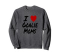 I Heart Love Goalie Moms Hockey Sweatshirt - Aesthetic Graphic for Adults - T-Shirt, Sweatshirt, Hoodie