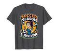 Soccer Season Survivor Funny Soccer T-Shirt - Aesthetic Graphic Men Women - T-Shirt, Sweatshirt, Hoodie