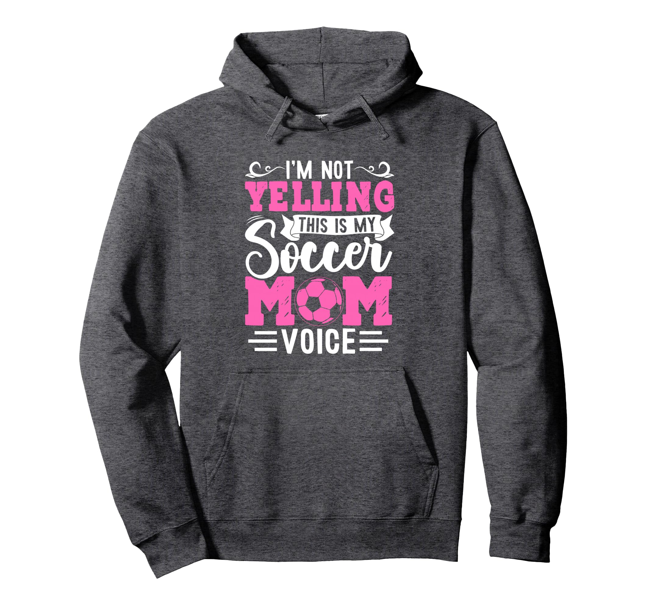Im Not Yelling This Is My Soccer Mom Hoodie - Unique Graphic Men Women - T-Shirt, Sweatshirt, Hoodie