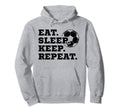 Eat Sleep Keep Repeat Soccer Hoodie - Custom Art Print for Adults - T-Shirt, Sweatshirt, Hoodie