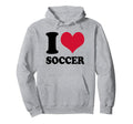 I Love Soccer Hoodie - Fun Novelty Design for Adults - T-Shirt, Sweatshirt, Hoodie