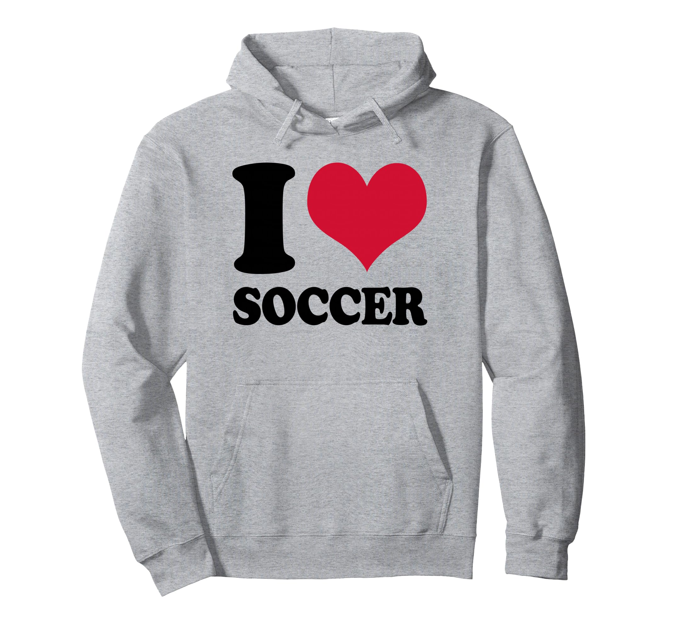 I Love Soccer Hoodie - Fun Novelty Design for Adults - T-Shirt, Sweatshirt, Hoodie