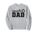 Soccer Dad Funny Soccer Player Sweatshirt - Casual Everyday Wear Unisex - T-Shirt, Sweatshirt, Hoodie