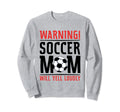 Warning Soccer Mom Will Yell Sweatshirt - Minimalist Print for Adults - T-Shirt, Sweatshirt, Hoodie