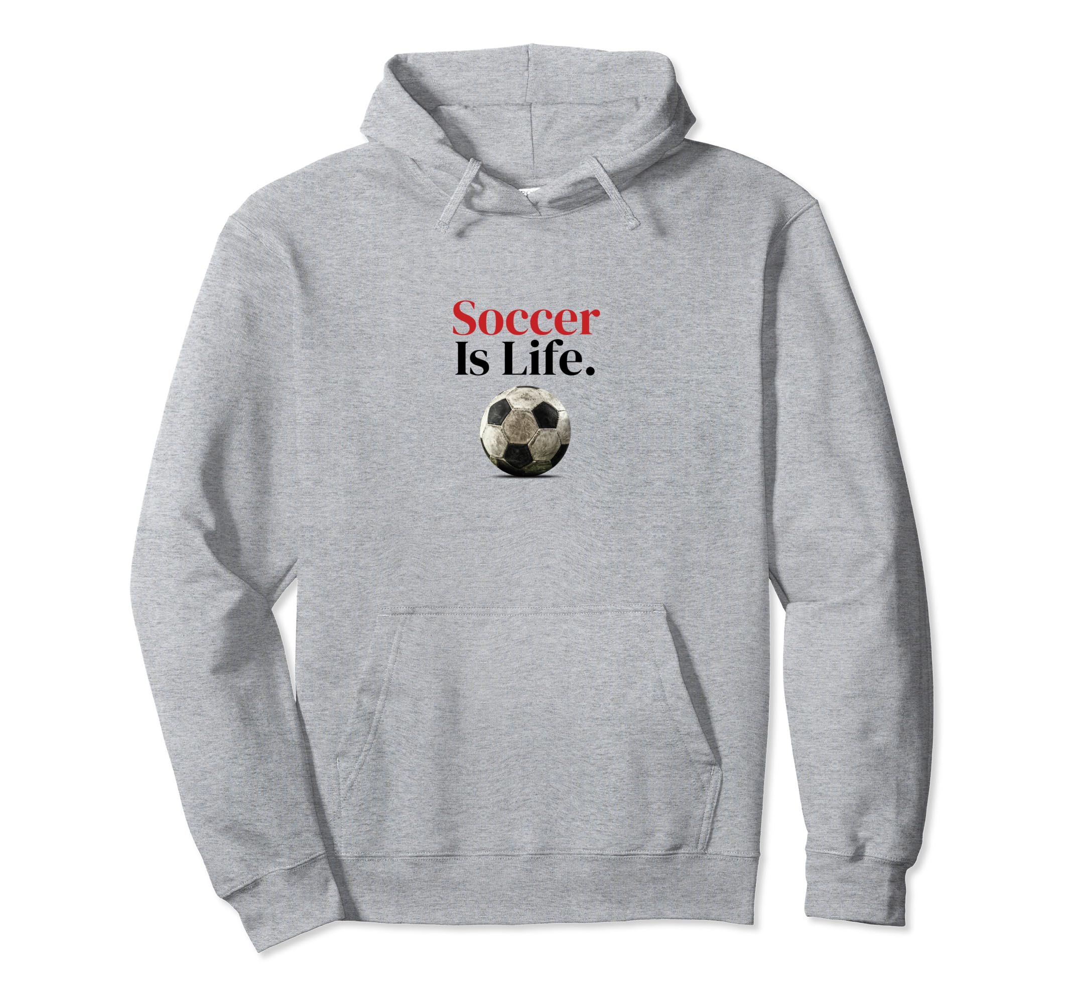 Soccer Is Life Soccer Fans Related Hoodie - Unique Graphic Men Women - T-Shirt, Sweatshirt, Hoodie