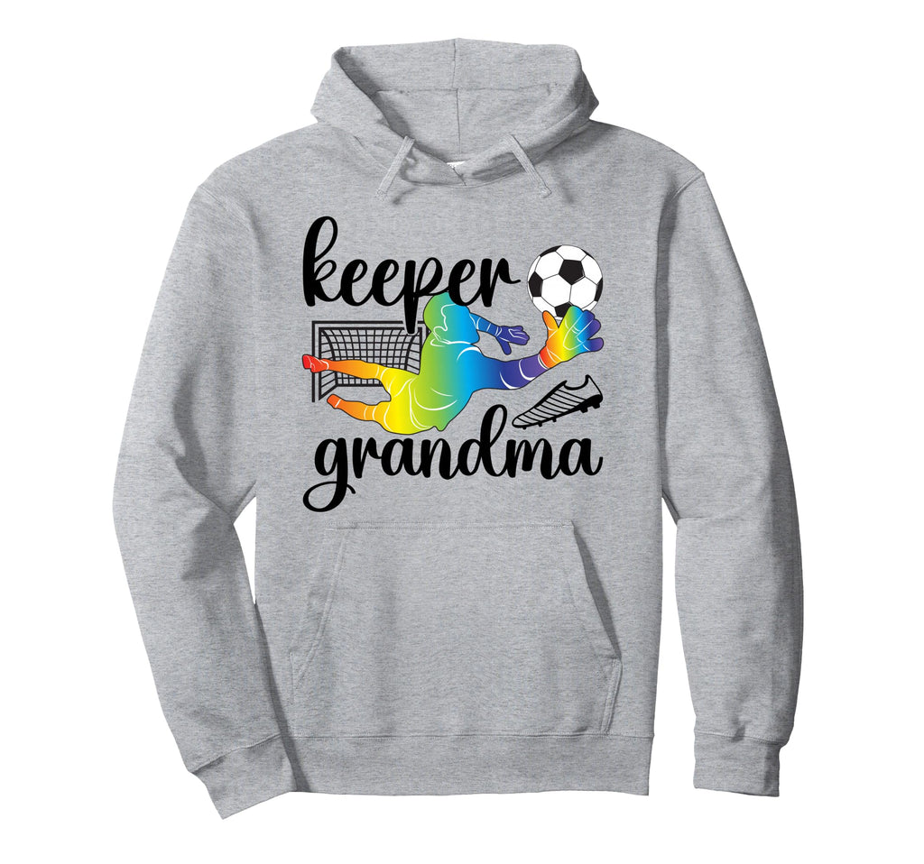 Soccer Keeper Grandma Soccer Goalkeeper Hoodie - Novelty Apparel Unisex - T-Shirt, Sweatshirt, Hoodie