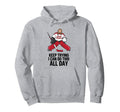 Keep Trying I Can Do This All Day Hoodie - Novelty Apparel Men Women - T-Shirt, Sweatshirt, Hoodie