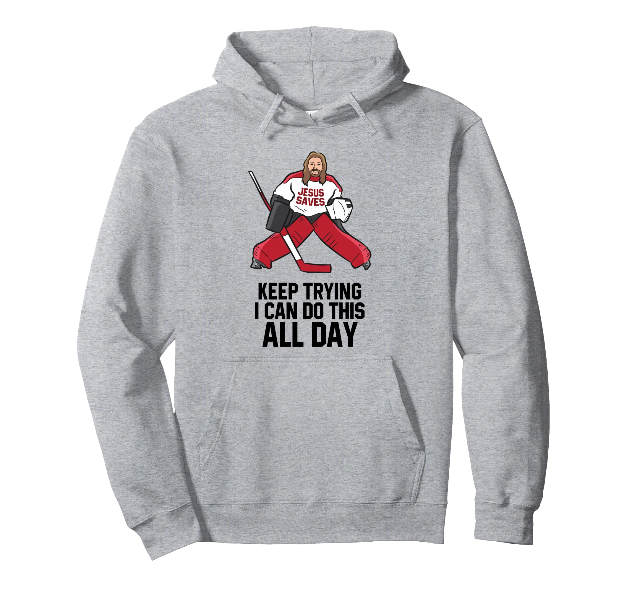 Keep Trying I Can Do This All Day Hoodie - Novelty Apparel Men Women - T-Shirt, Sweatshirt, Hoodie