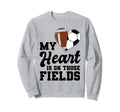 My Heart Is Those Fields Soccer Sweatshirt - Streetwear Style Men Women - T-Shirt, Sweatshirt, Hoodie