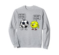 She Loves Me More Soccer Tennis Sweatshirt - Streetwear Style for Adults - T-Shirt, Sweatshirt, Hoodie